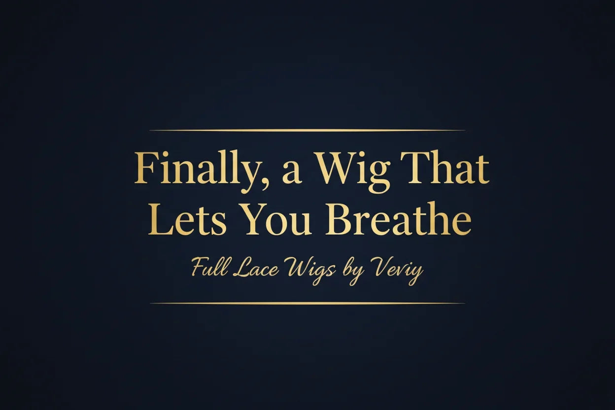 Finally, a Wig That Lets You Breathe.